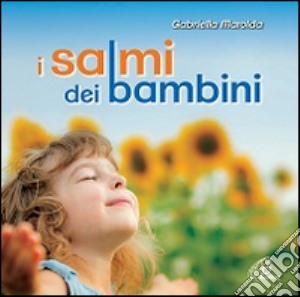 Salmi dei bambini. CD-ROM (I) cd musicale di Marolda Gabriella