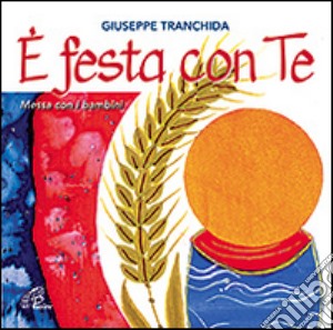 È festa con te. CD Audio cd musicale di Tranchina Giuseppe