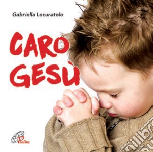 Gabriella Locuratolo - Caro Gesu' cd musicale di Paoline