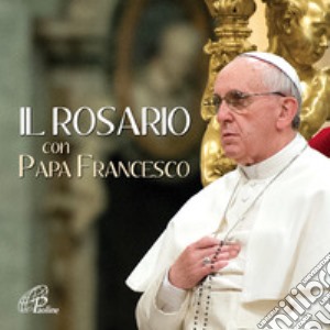 Rosario con papa Francesco (Il) cd musicale