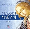 Classici mariani. Vol. 1: Canti della tradizione popolare mariana cd musicale di Montepaone Andrea