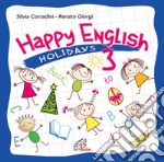 Happy English. L'inglese per i più piccoli. Holidays edition. Vol. 3