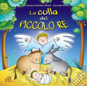 Miceli Francesco Daniele - La Culla Del Piccolo Re cd musicale di Miceli Francesco Daniele; Sillitti Corrado