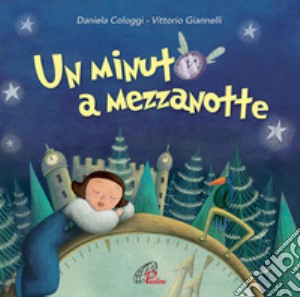 Cologgi Daniela - Un Minuto A Mezzanotte - Cd cd musicale di Cologgi Daniela; Giannelli Vittorio