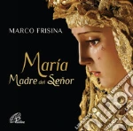 Marco Frisina - Maria Madre Del Senor cd