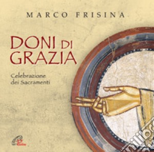 Frisina Marco - Doni Di Grazia - Cd cd musicale di Frisina Marco