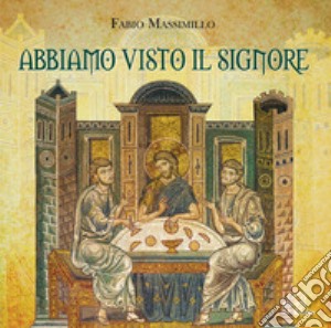 Massimillo Fabio - Abbiamo Visto Il Signore cd musicale di Massimillo Fabio