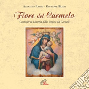 Antonio Parisi - Fiore Del Carmelo cd musicale di Parisi Antonio; Bozzi Giuseppe