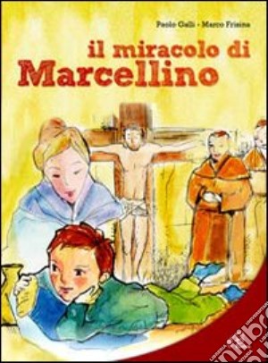 Miracolo di Marcellino. CD-ROM. Con CD (Il) cd musicale di Frisina Marco