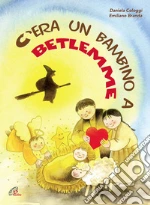 C'Era Un Bambino A Betlemme+Cd cd
