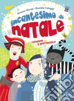 Incantesimo di natale. Canzoni e spettacolo. CD Audio. Con Libro cd