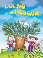 Ulivo di Pasqua. Libro e CD Audio. Con Libro cd