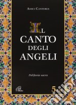 Canto Degli Angeli (Il) - Polifonia Sacra (5 Cd)