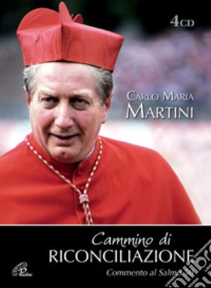 (Audiolibro) Carlo Maria Martini - Cammino Di Riconciliazione (4 Cd) cd musicale di Carlo Maria Martini