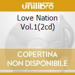 Love Nation Vol.1(2cd) cd