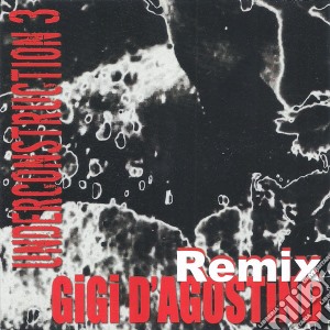 Gigi D'Agostino - Underconstruction 3 Remix cd musicale di Gigi D'Agostino