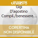 Gigi D'agostino Compil./benessere 1 cd musicale di Gigi D'agostini