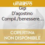 Gigi D'agostino Compil./benessere 1 cd