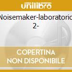 Noisemaker-laboratorio 2- cd