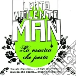 Lento Violento Man - La Musica Che Pesta (2 Cd) cd