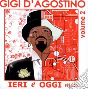 Gigi D'Agostino - Ieri E Oggi Mix Vol.2 cd musicale di Gigi D'agostino