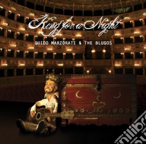 Guido Marzorati & The Blugos - King For A Night cd musicale di Marzorati guido & th