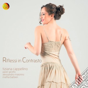 Tiziana Cappellino - Riflessi In Contrasto cd musicale di Tiziana Cappellino