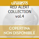 RED ALERT COLLECTION vol.4 cd musicale di ARTISTI VARI