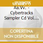 Aa.Vv. - Cybertracks Sampler Cd Vol. 1 - Virtual Audio Project cd
