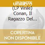 (LP Vinile) Conan, Il Ragazzo Del Futuro (Colonna Sonora Originale) / Various (2 Lp) vinile