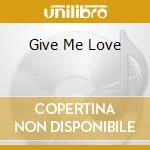 Give Me Love cd