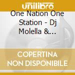 One Nation One Station - Dj Molella & Fargetta cd