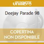 Deejay Parade 98 cd musicale di ALBERTINO/FARGETTA