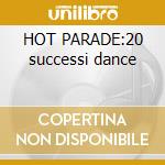 HOT PARADE:20 successi dance cd