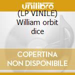(LP VINILE) William orbit dice cd