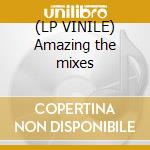 (LP VINILE) Amazing the mixes cd