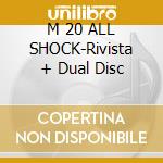 M 20 ALL SHOCK-Rivista + Dual Disc cd