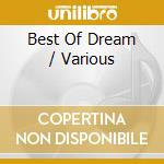 Best Of Dream / Various cd