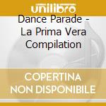 Dance Parade - La Prima Vera Compilation cd