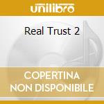 Real Trust 2