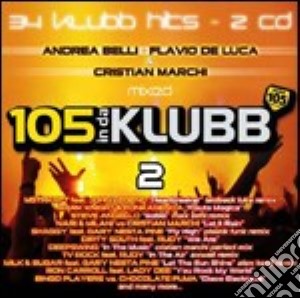 105 In Da Klubb - Volume Two cd musicale di ARTISTI VARI