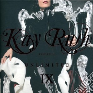 Kay Rush Presents: Unlimited IX / Various (2 Cd) cd musicale di ARTISTI VARI