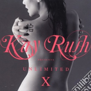 Artisti Vari - Kay Rush Unlimited X cd musicale di ARTISTI VARI
