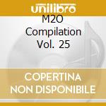 M2O Compilation Vol. 25 cd musicale di ARTISTI VARI