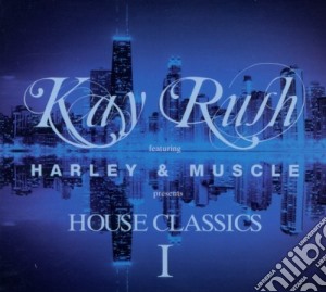 House classics 1 cd musicale di Rush Kay