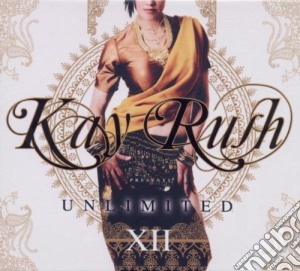 Kay Rush Unlimited XII - Kay Rush Presents: Unlimited XII (2 Cd) cd musicale di Artisti Vari