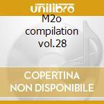 M2o compilation vol.28 cd musicale di Artisti Vari
