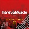 Harley & Muscle Present - House Classics Ii - (2 Cd) cd