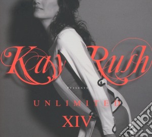 Kay Rush Presents: Unlimited XIV (2 Cd) cd musicale di Artisti Vari