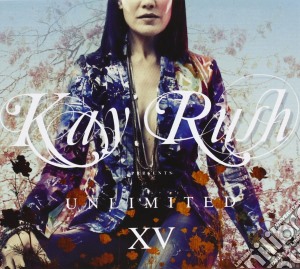 Kay Rush Presents: Unlimited XV / Various (2 Cd) cd musicale di Artisti Vari